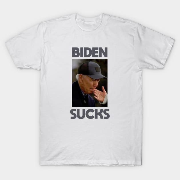 Biden Sucks T-Shirt by Dale Preston Design